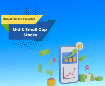 Mutual Funds Favourites Mid & Small Cap Stocks