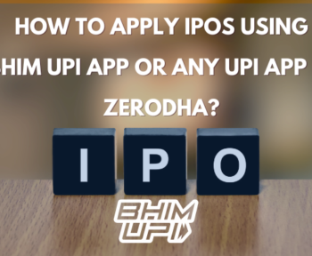 How to apply IPOs using BHIM UPI App or any UPI App in Zerodha?